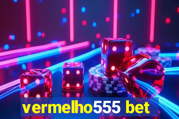 vermelho555 bet